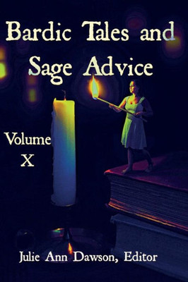 Bardic Tales And Sage Advice (Volume X)