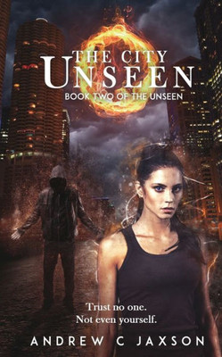 The City Unseen: Book Two Of The Unseen (The Unseen Series)