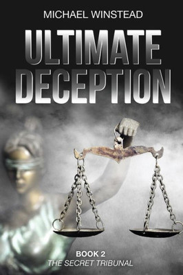 Ultimate Deception: The Secret Tribunal (Ultimate Legal Thrillers)