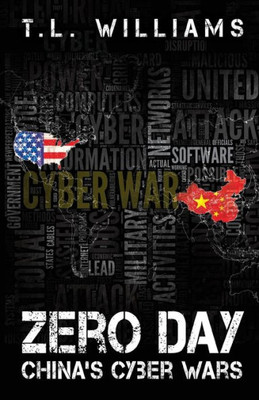 Zero Day: China'S Cyber Wars (Logan Alexander)