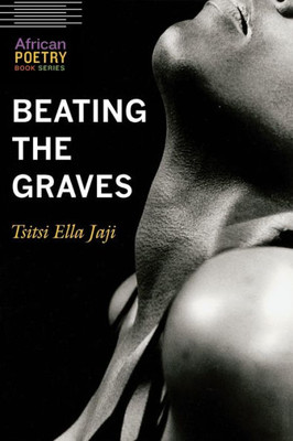 Beating The Graves (African Poetry Book)
