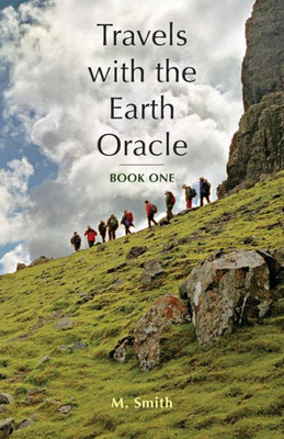 Travels With The Earth Oracle - Book One