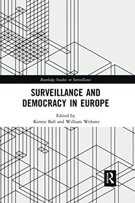 Surveillance and Democracy in Europe (Routledge Studies in Surveillance)
