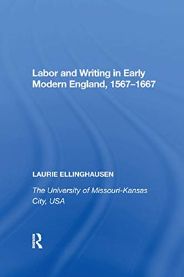 Labor and Writing in Early Modern England, 1567-1667