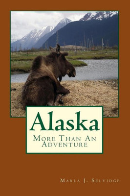 Alaska: More Than An Adventure (Motoring With Marla)