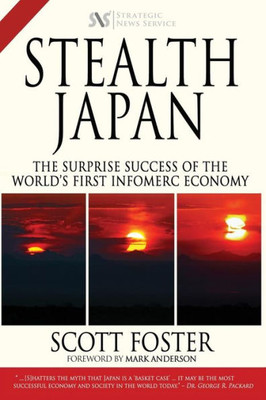 Stealth Japan: The Surprise Success Of The World'S First Infomerc Economy