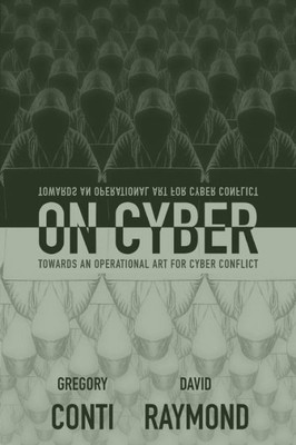 On Cyber: Towards An Operational Art For Cyber Conflict