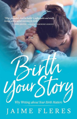 Birth Your Story: Why Writing About Your Birth Matters