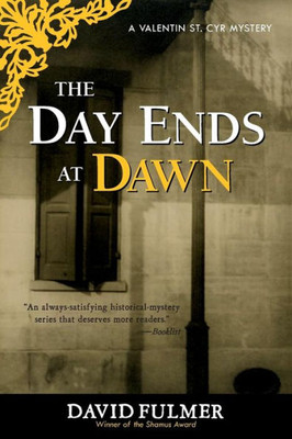 The Day Ends At Dawn: A Valentin St. Cyr Mystery