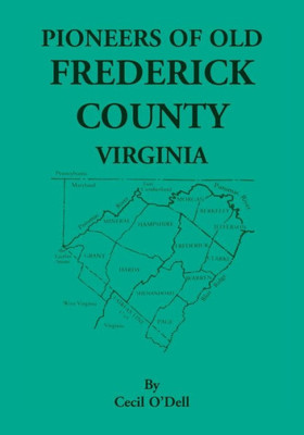 Pioneers Of Old Frederick Country, Virginia