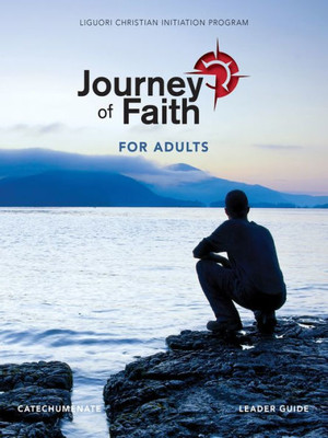 Journey Of Faith For Adults, Catecumenate Leader Guide
