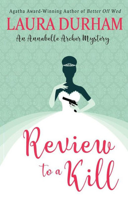 Review To A Kill (Annabelle Archer Wedding Planner Mystery)