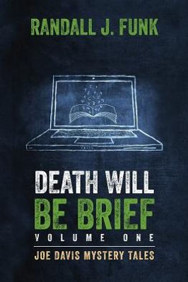 Death Will Be Brief: Volume One