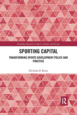 Sporting Capital (Routledge Research in Sport, Culture and Society)