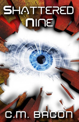 Shattered Nine: A Sci-Fi Thriller