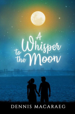 A Whisper To The Moon