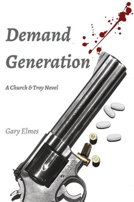 Demand Generation: A Church & Troy Novel