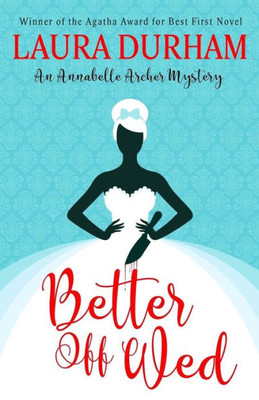 Better Off Wed (Annabelle Archer Wedding Planner Mystery)