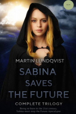 Sabina Saves The Future: Complete Trilogy