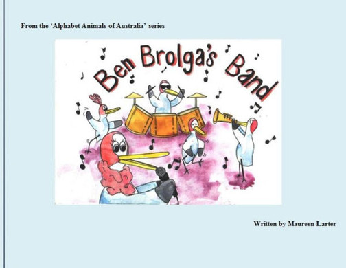 Ben Brolga'S Band (Alphabet Animals Of Australia)