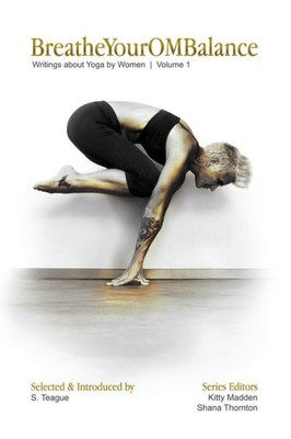 Breatheyourombalance: Writings About Yoga By Women