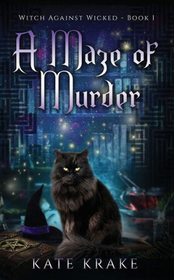 A Maze Of Murder: A Supernatural Mystery (Witch Against Wicked)