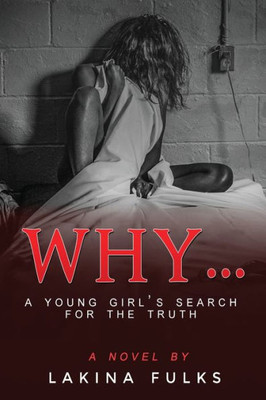 Why?: A Young Girl'S Search For The Truth