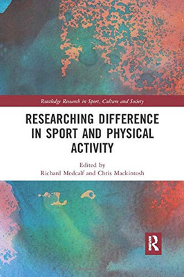 Researching Difference in Sport and Physical Activity (Routledge Research in Sport, Culture and Society)