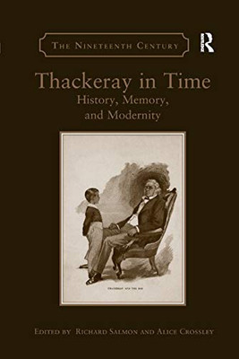 Thackeray in Time: History, Memory, and Modernity (Nineteenth Century)