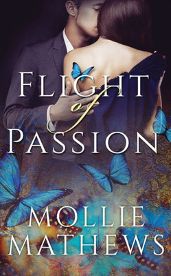 Flight Of Passion: True Romance And The Obsession For Love (True Love)