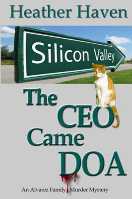 The Ceo Came Doa (The Alvarez Family Murder Mysteries)