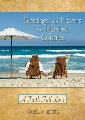 Blessings And Prayers For Married Couples: A Faith Full Love