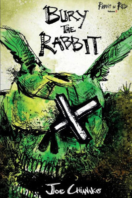 Bury The Rabbit: Rabbit In Red Volume Three