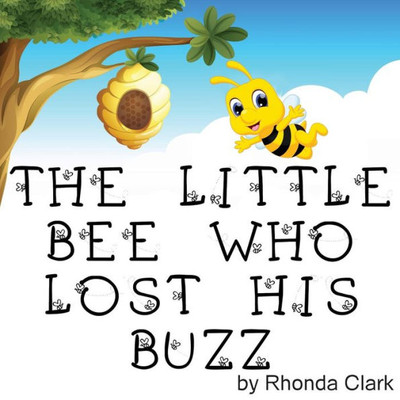 The Little Bee Who Lost His Buzz (Zailey And Madelyn)