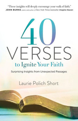 40 Verses To Ignite Your Faith: Surprising Insights From Unexpected Passages