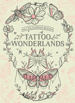 Tattoo Wonderlands: A Colouring Book