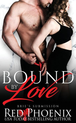 Bound By Love (Brie'S Submission)