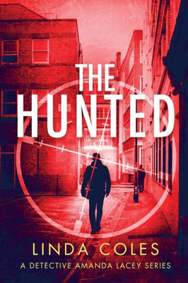 The Hunted (A Jack Rutherford And Amanda Lacey British Detective Novel)