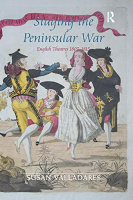 Staging the Peninsular War: English Theatres 1807-1815