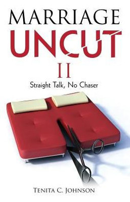 Marriage Uncut Ii: Straight Talk, No Chaser