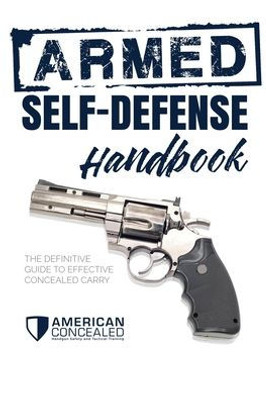 The Armed Self-Defense Handbook
