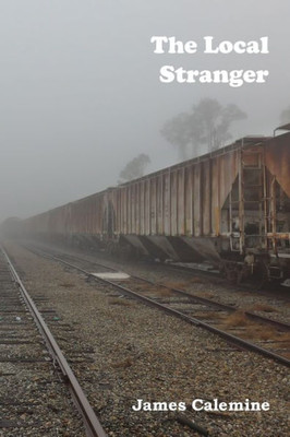 The Local Stranger: Short Stories