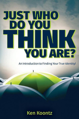 Just Who Do You Think You Are?: An Introduction To Finding Your True Identity!