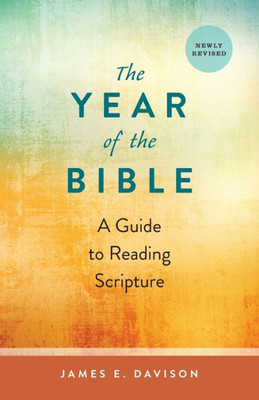 The Year Of The Bible: A Guide To Reading Scriptures, Newly Revised