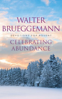 Celebrating Abundance: Devotions For Advent