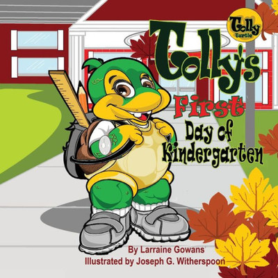 Tolly'S First Day Of Kindergarten (Tolly Turtle)