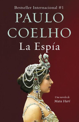 La Esp?a / The Spy: La Vida De Mata Hari (Spanish Edition)