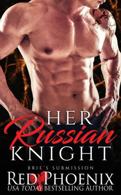 Her Russian Knight: Brie'S Submission