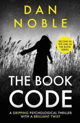 The Book Code: A Gripping Psychological Thriller With A Brilliant Twist (The Girl In The Book Series)