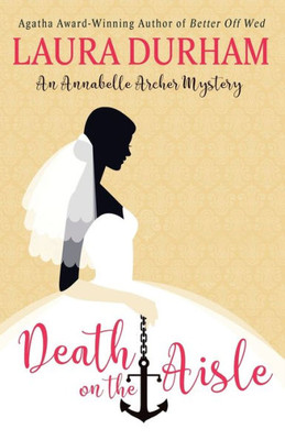 Death On The Aisle (Annabelle Archer Wedding Planner Mystery)